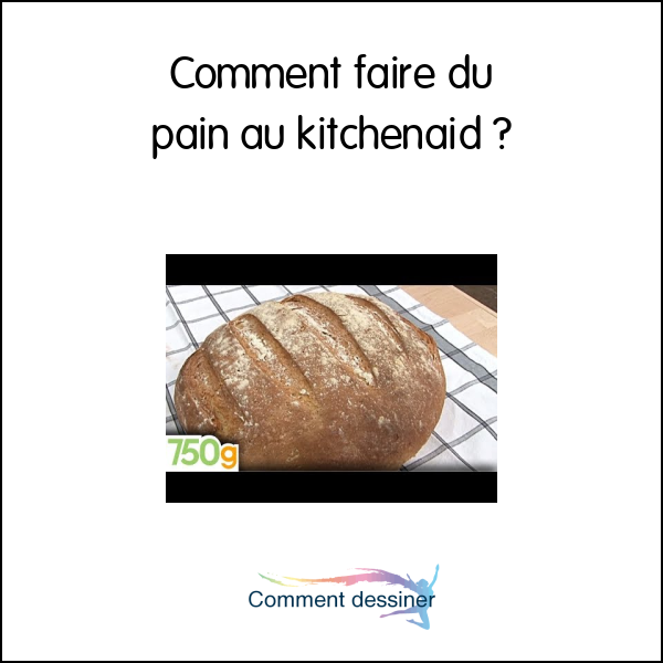 Comment faire du pain au kitchenaid